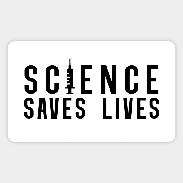 Science Saves Lives | Pro Vaccine Design | Pro Vax Gift Magnet by Forest & Outlaw
